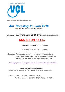 Am Samstag 11. Juni 2016 Abfahrt 09.05 Uhr