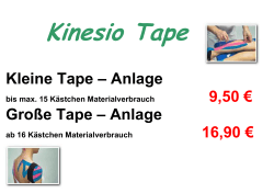 Kleine Tape – Anlage 9,50 € Große Tape – Anlage 16,90 €