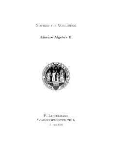 Notizen zur Vorlesung Lineare Algebra II P. Littelmann