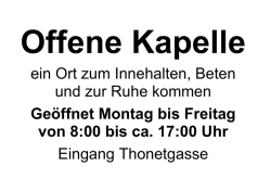 ein Ort zum Innehalten, Beten und zur Ruhe kommen Ge&ouml;ffnet