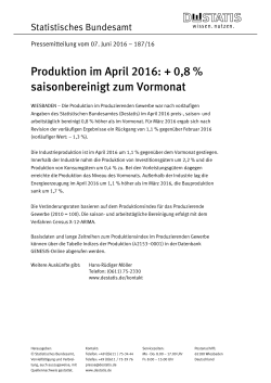 Produktion im April 2016: + 0,8 % saisonbereinigt zum Vormonat