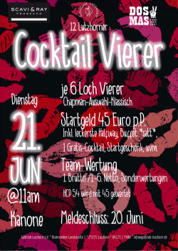 je 6 Loch Vierer Startgeld 45 Euro p.P. Meldeschluss: 20. Juni Team