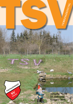 Ausgabe Nr. 88 23. Jahrgang Sommer 2016 TSVVEREINSZEITUNG