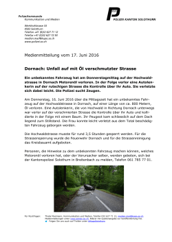 Medienmitteilung vom 17. Juni 2016 Dornach: Unfall auf mit Öl