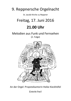 9. Reppnersche Orgelnacht Freitag, 17. Juni 2016 21.00 Uhr
