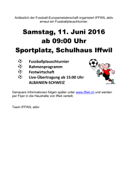 Samstag, 11. Juni 2016 ab 09:00 Uhr Sportplatz, Schulhaus Iffwil