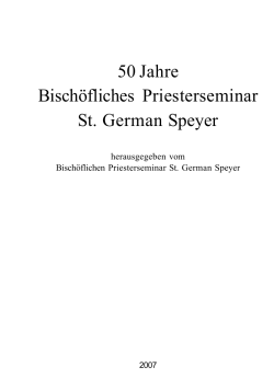 50 Jahre Bischöfliches Priesterseminar St. German Speyer