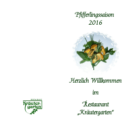 Pfifferlingssaison 2016 Herzlich Willkommen im Restaurant