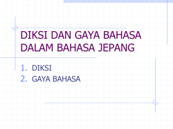 DIKSI DAN GAYA BAHASA DALAM BAHASA JEPANG