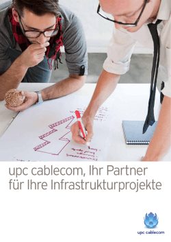 upc cablecom, Ihr Partner für Ihre Infrastrukturprojekte