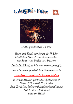 H&uuml;ttli ge&ouml;ffnet ab 16 Uhr B&auml;se und Trudi servieren ab 18 Uhr