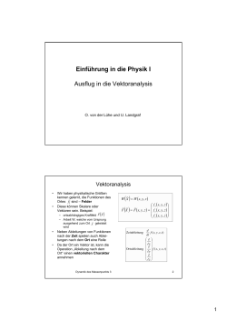 Einführung in die Physik I Ausflug in die Vektoranalysis ( ) ( ( ) (