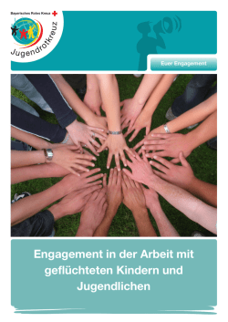 Engagement in der Arbeit mit geflüchteten Kindern und Jugendlichen