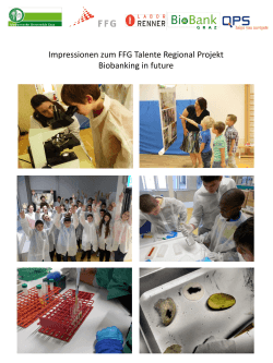 Impressionen zum FFG Talente Regional Projekt Biobanking in future