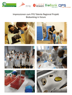 Impressionen zum FFG Talente Regional Projekt Biobanking in future