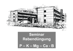 Seminar Rebendüngung P – K – Mg – Ca