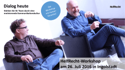 Dialog heute HelfRecht-Workshop am 26. Juli 2016 in Ingolstadt