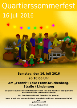 Samstag, den 16. Juli 2016 ab 18:00 Uhr Am „Franzl“: Ecke Franz