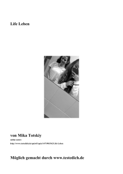 Life Leben von Mika Totskiy Möglich gemacht durch www.testedich.de