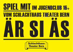 spiel mitim jugendclub 16+ - Schlachthaus Theater Bern