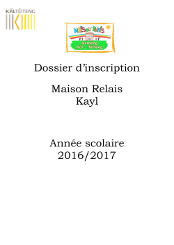 Dossier d`inscription Maison Relais Kayl Année scolaire 2016/2017