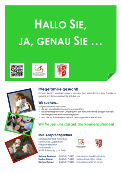 HALLO SIE, JA, GENAU SIE &hellip; Pflegefamilie gesucht!