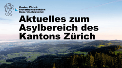 Aktuelles zum Asylbereich des Kantons Zürich