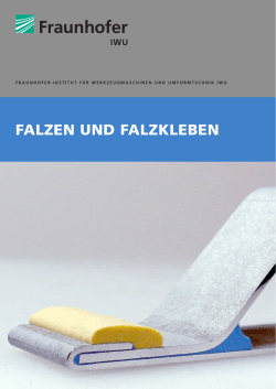 Falzen und Falzkleben - Fraunhofer-Institut für Werkzeugmaschinen