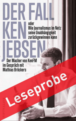 Der Fall Ken Jebsen oder Wie Journalismus im Netz seine