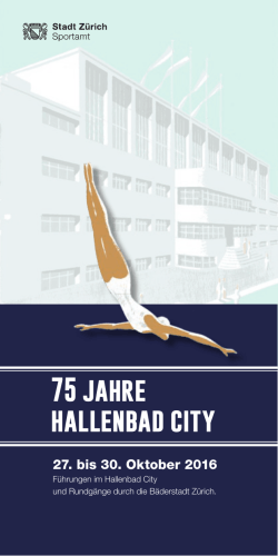 19. Oktober 2016 75 Jahre Hallenbad City Zürich Das Sportamt
