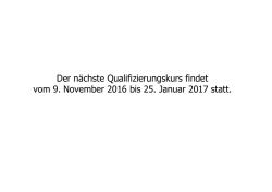 Der nächste Qualifizierungskurs findet vom 9. November 2016 bis