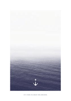 it`s time to drop the anchor.