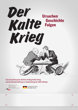 Eine Ausstellung des Berliner Kolleg Kalter Krieg und der