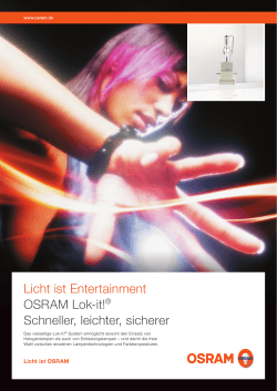 Licht ist Entertainment OSRAM Lok-it!® Schneller, leichter, sicherer
