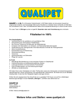 Filialleiter/-in 100% Weitere Infos und Stellen: www.qualipet.ch