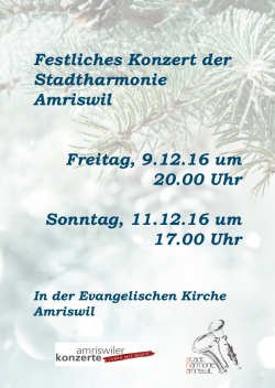 Festliches Konzert der Stadtharmonie Amriswil Freitag, 9.12.16 um