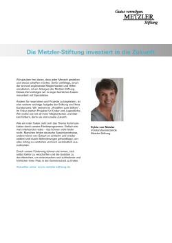 Die Metzler-Stiftung investiert in die Zukunft Kurzprofil PDF — 184 KB