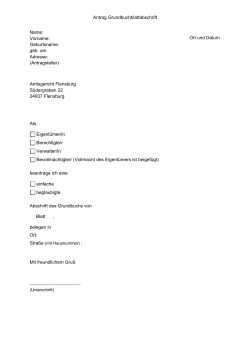 Antrag Grundbuchblattabschrift Name: Vorname: Geburtsname: geb