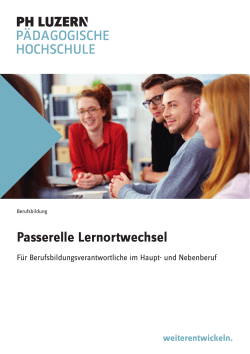 Passerelle Lernortwechsel - Pädagogische Hochschule Luzern