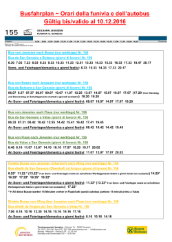 Orari della funivia e dell`autobus Gültig bis/valido al 10.12.2016