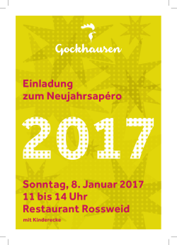 Einladung zum Neujahrsapéro Sonntag, 8. Januar 2017 11 bis 14