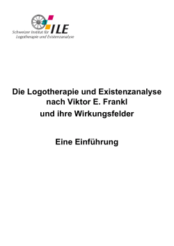 Die Logotherapie und Existenzanalyse nach Viktor E. Frankl und