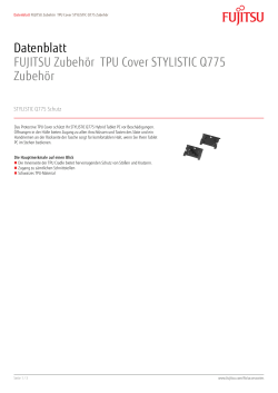 Datenblatt FUJITSU Zubehör TPU Cover STYLISTIC Q775 Zubehör