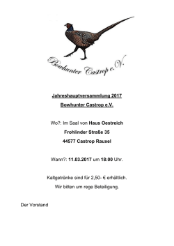 Jahreshauptversammlung 2017 Bowhunter Castrop e.V. Wo?: Im