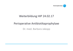 Weiterbildung HIP 24.02.17 Perioperative Antibiotikaprophylaxe