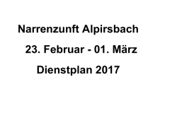 Dienstpläne Fasnet 2017 - Narrenzunft Alpirsbach