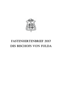 FASTENHIRTENBRIEF 2017 DES BISCHOFS VON FULDA